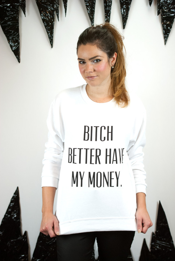 Private Party Bitch Better Have My Money Sweatshirt Private Party Bitch Better Have My Money Sweatshirt